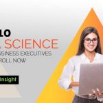 Top 10 Data Science Courses Business Executives Should Enrol Now – Analytics Insight