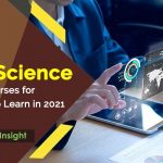 Top Data Science Training Courses for Beginners to Learn in 2021 – Analytics Insight