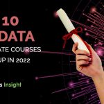 Top 10 Big Data Certificate Courses to Take Up in 2022 – Analytics Insight