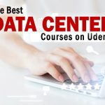 The 6 Best Data Center Courses on Udemy to Consider for 2022 – Solutions Review