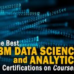 The 5 Best IBM Data Science and Analytics Certifications on Coursera – Solutions Review